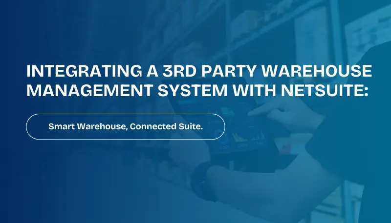 3rd Party Warehouse Management System with NetSuite