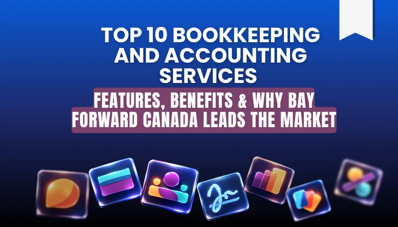 Top 10 Bookkeeping and Accounting Services in Canada