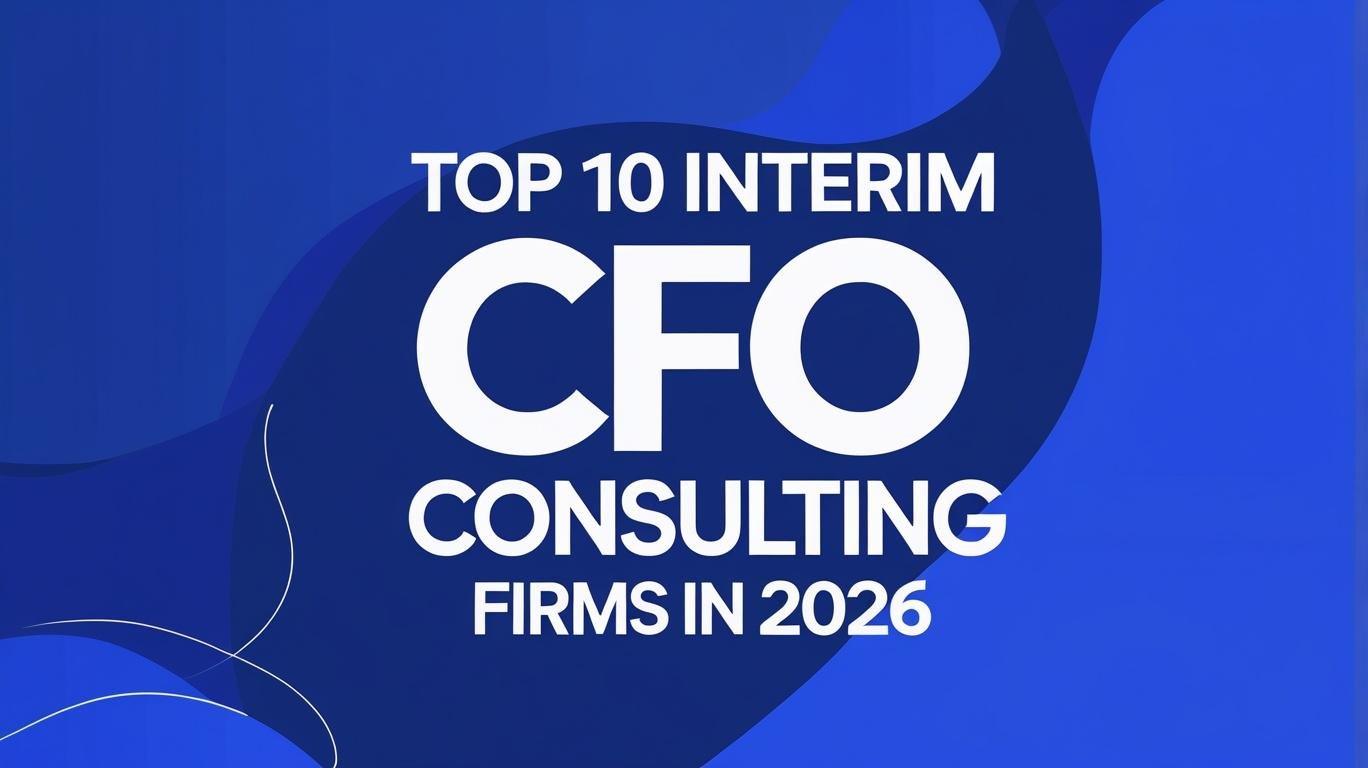 Interim CFO Services Top 10 Interim CFO Consulting Firms in 2026