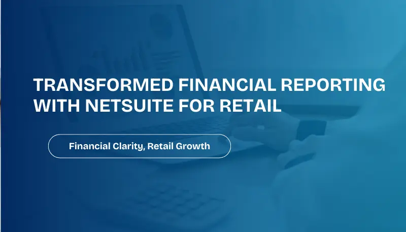 Financial Reporting with NetSuite for Retail