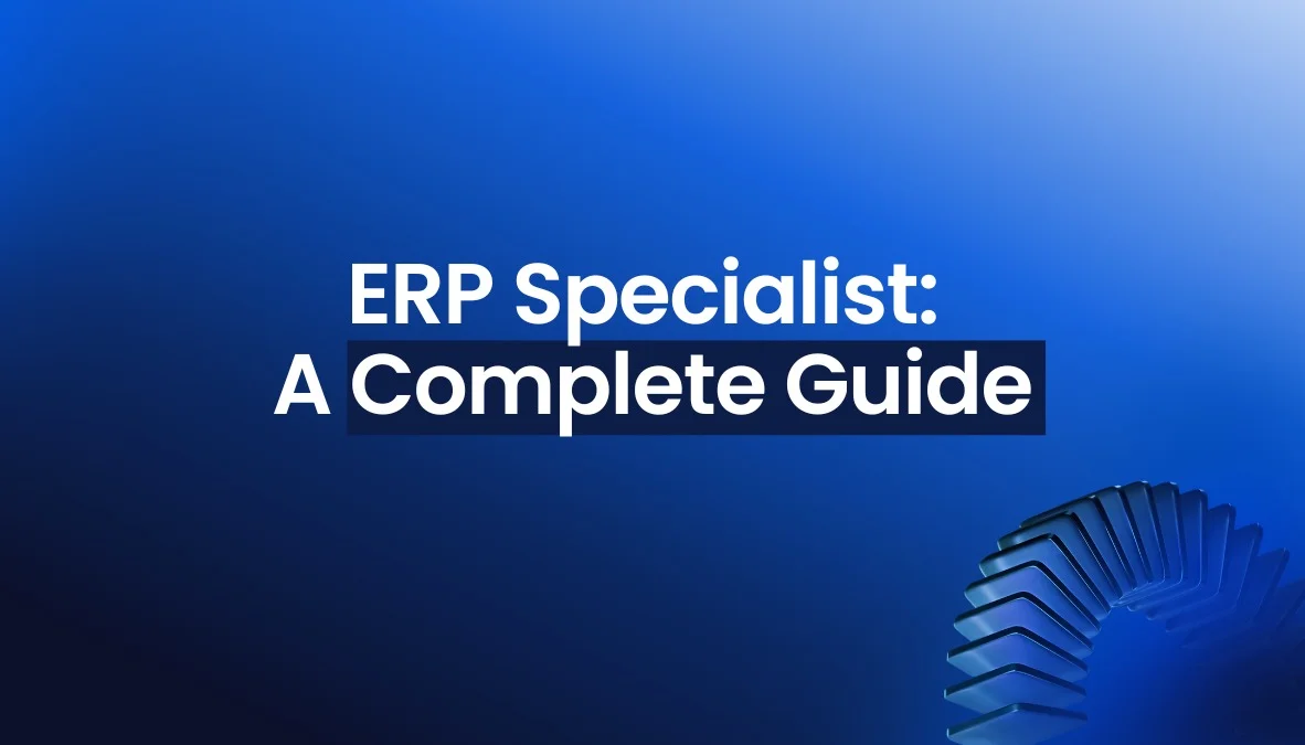 Read more about the article ERP Specialist: A Complete Guide to the Role, Skills, and Career Path