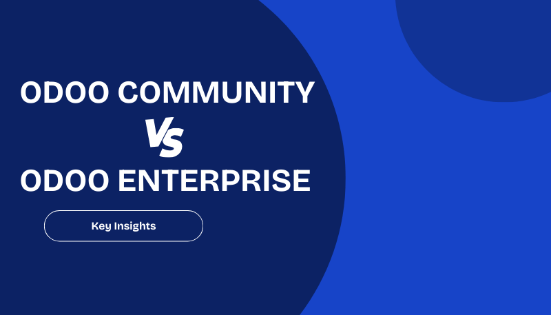 Odoo Community vs Odoo Enterprise: Key Insights