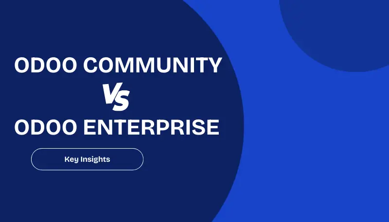 Odoo Community vs Enterprise: Key Insights