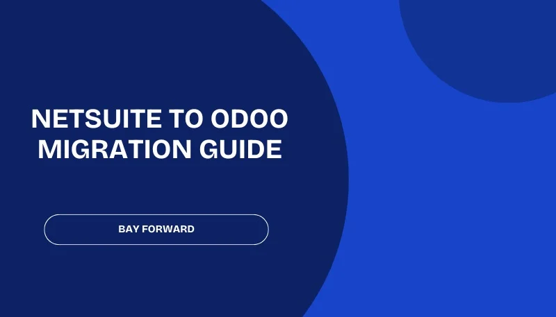 How to Migrate from NetSuite to Odoo Without Downtime