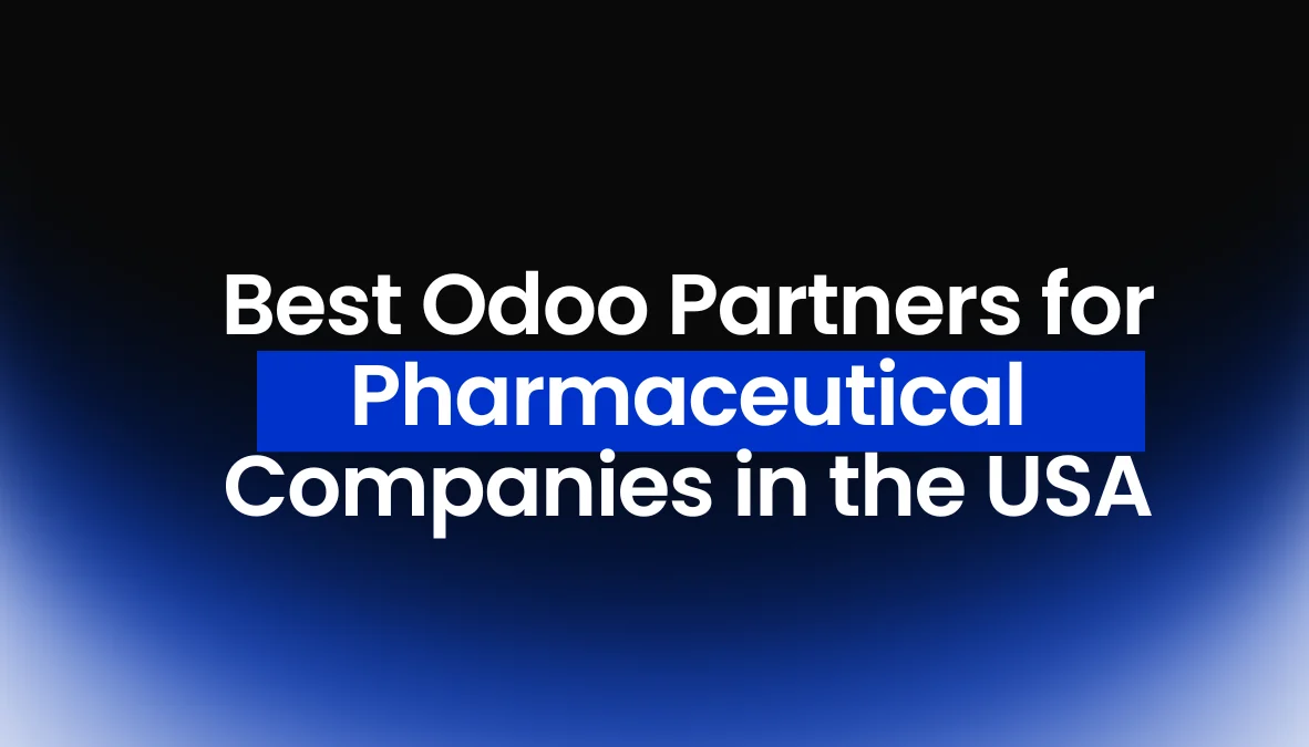 Read more about the article Best Odoo Partners for Pharmaceutical Companies in the USA (2026)